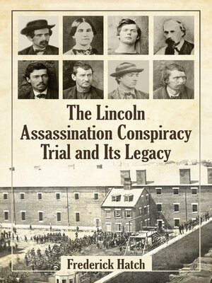 cover image of The Lincoln Assassination Conspiracy Trial and Its Legacy